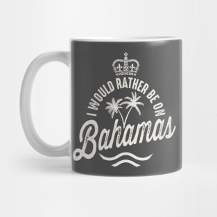 I'd Rather Be On Bahamas Mug